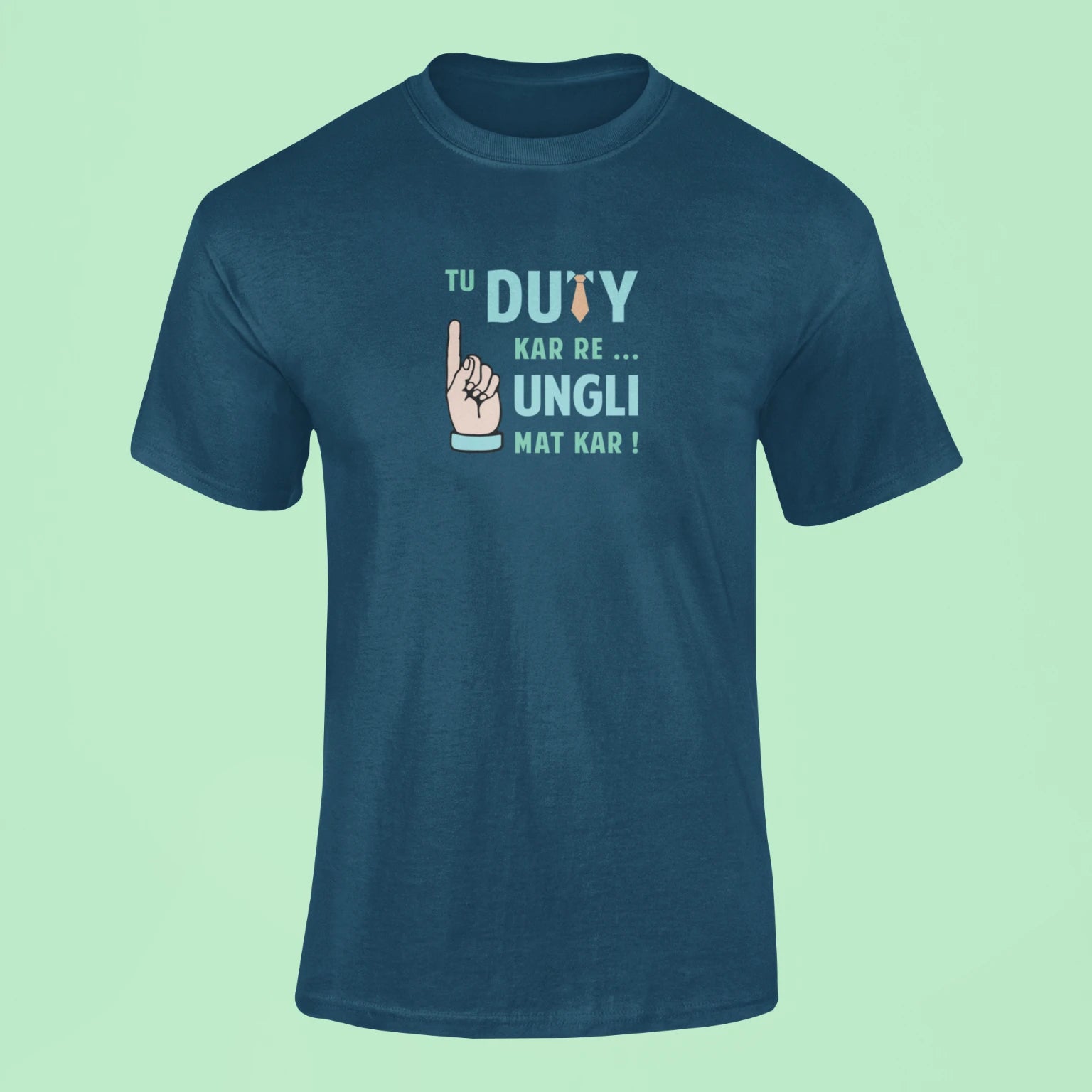 tu duty kar re ungli mat kar t shirt navy blue