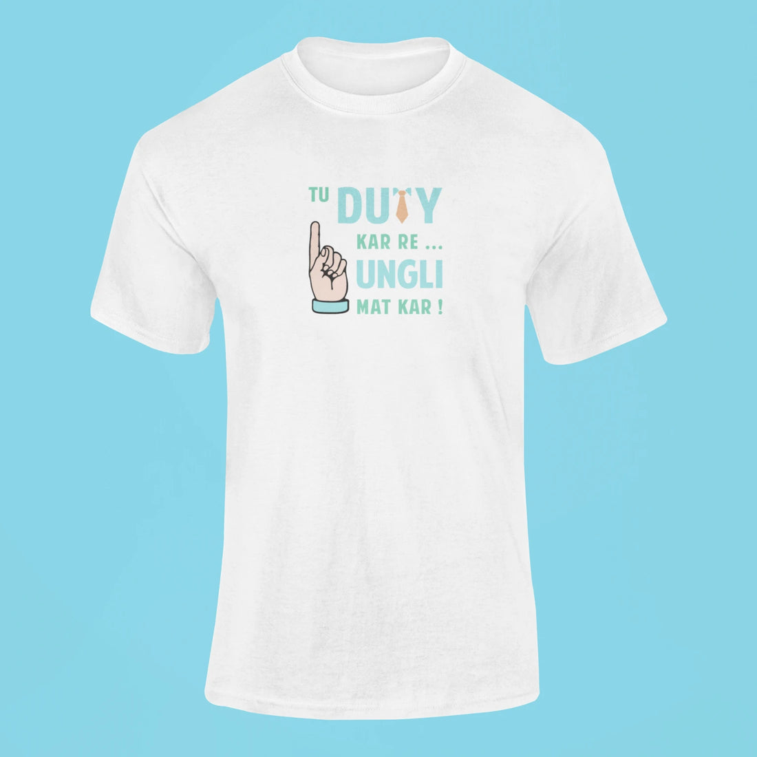 tu duty kar re ungli mat kar t shirt black