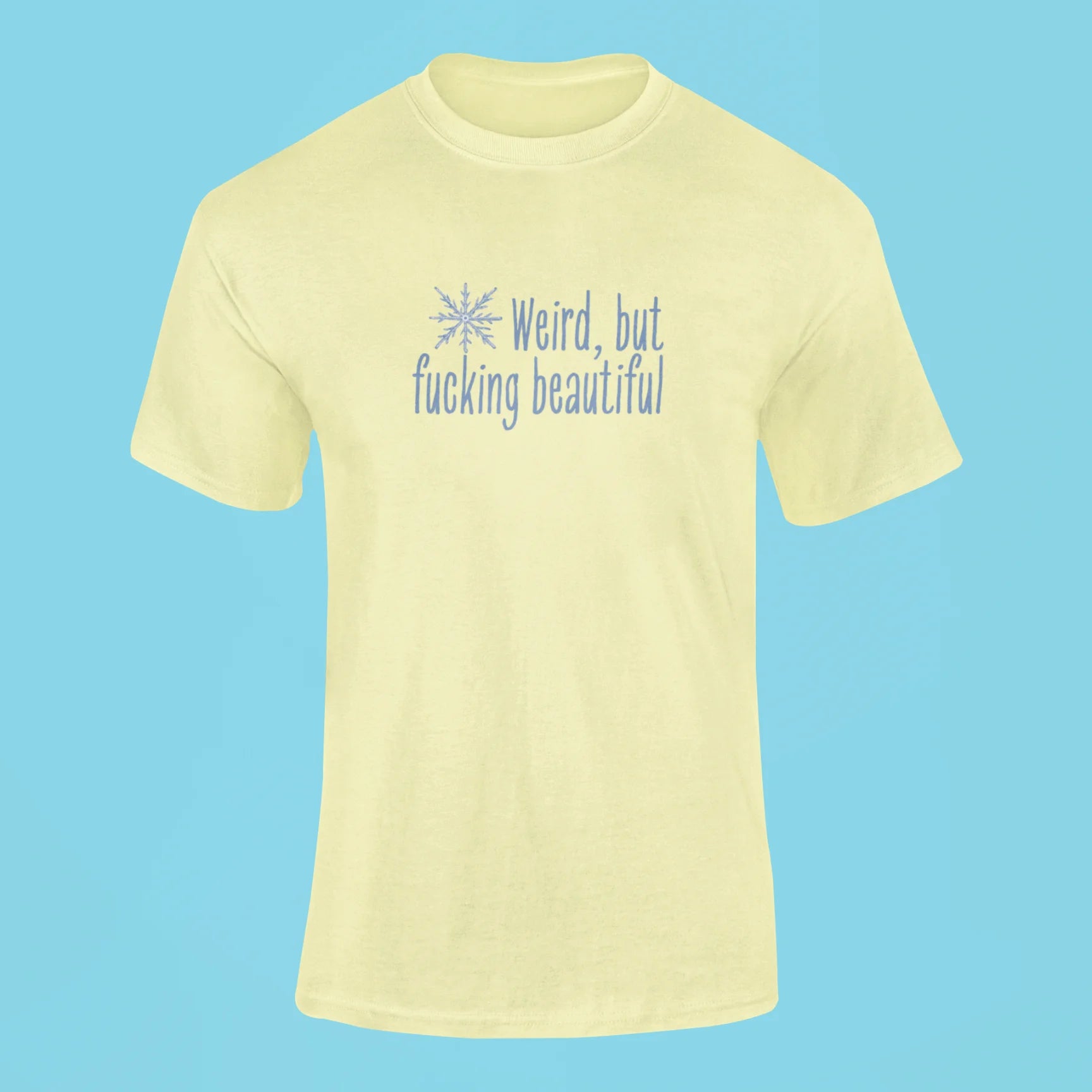 weird but fucking beautiful t shirt butter yellow