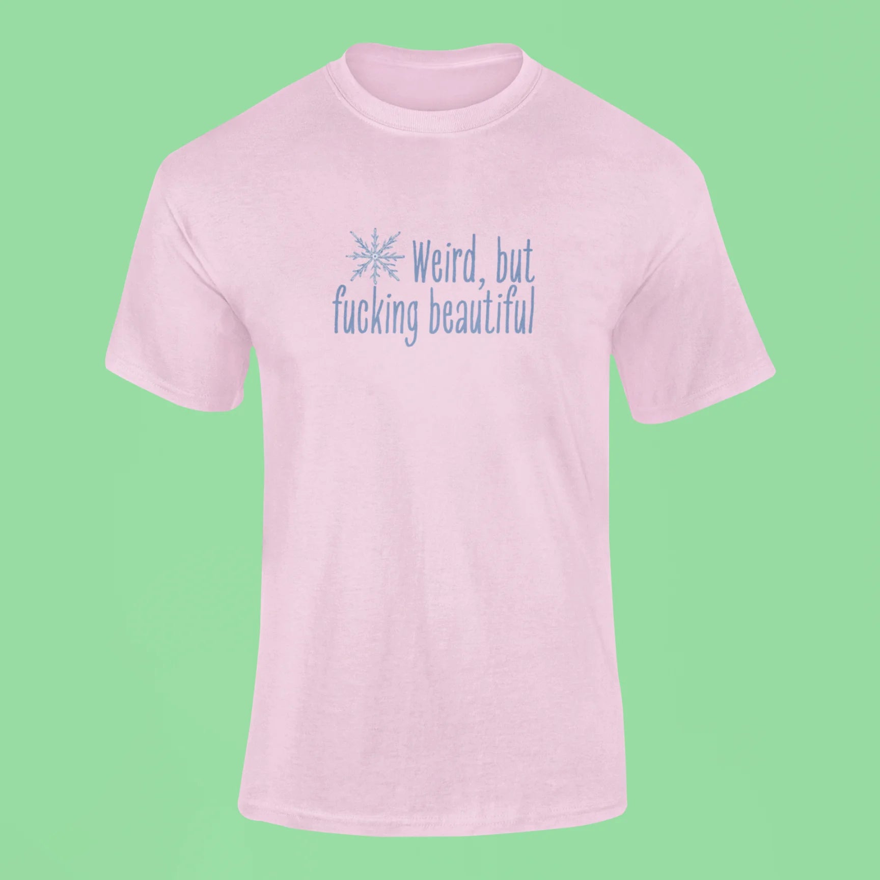 weird but fucking beautiful t shirt pink
