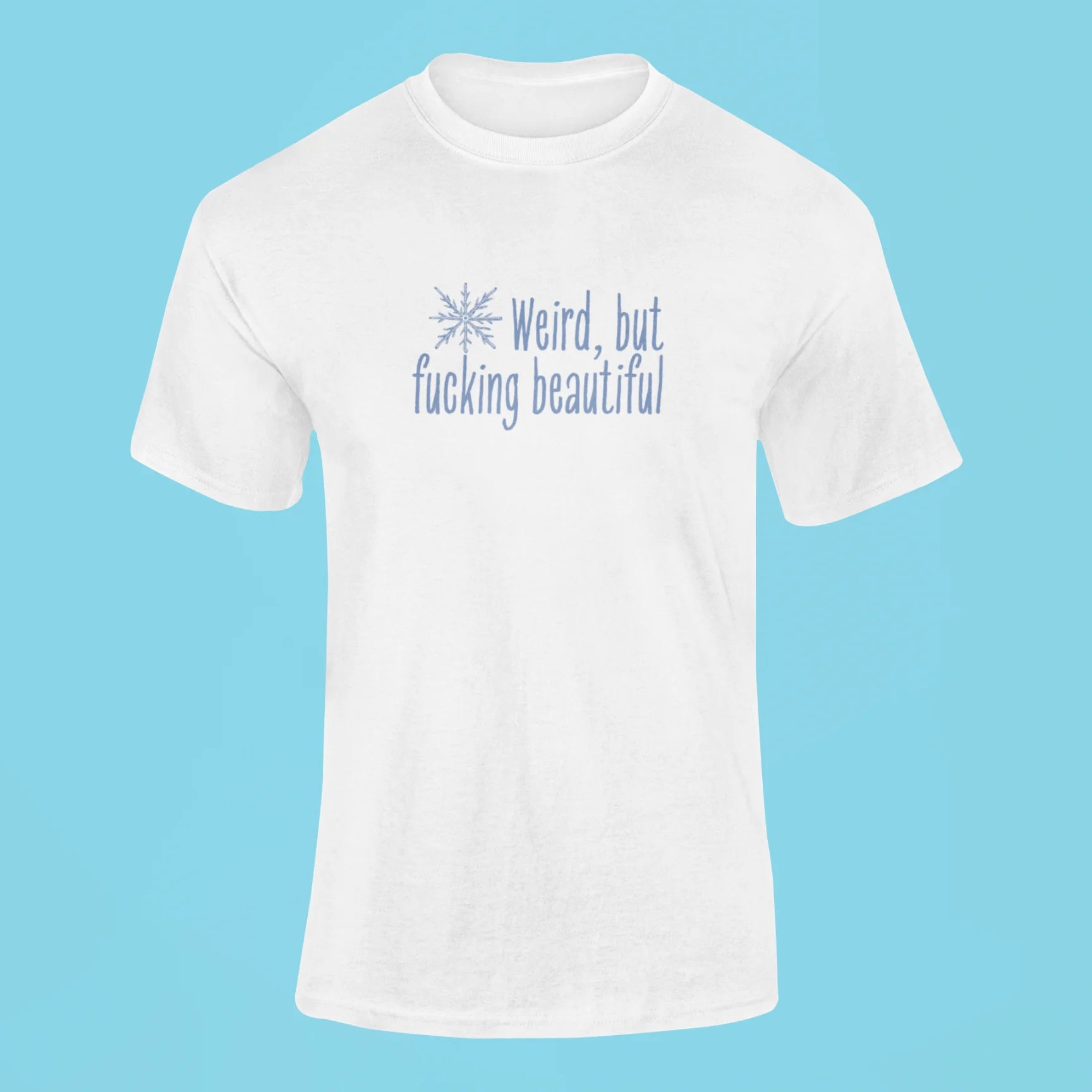 weird but fucking beautiful t shirt white