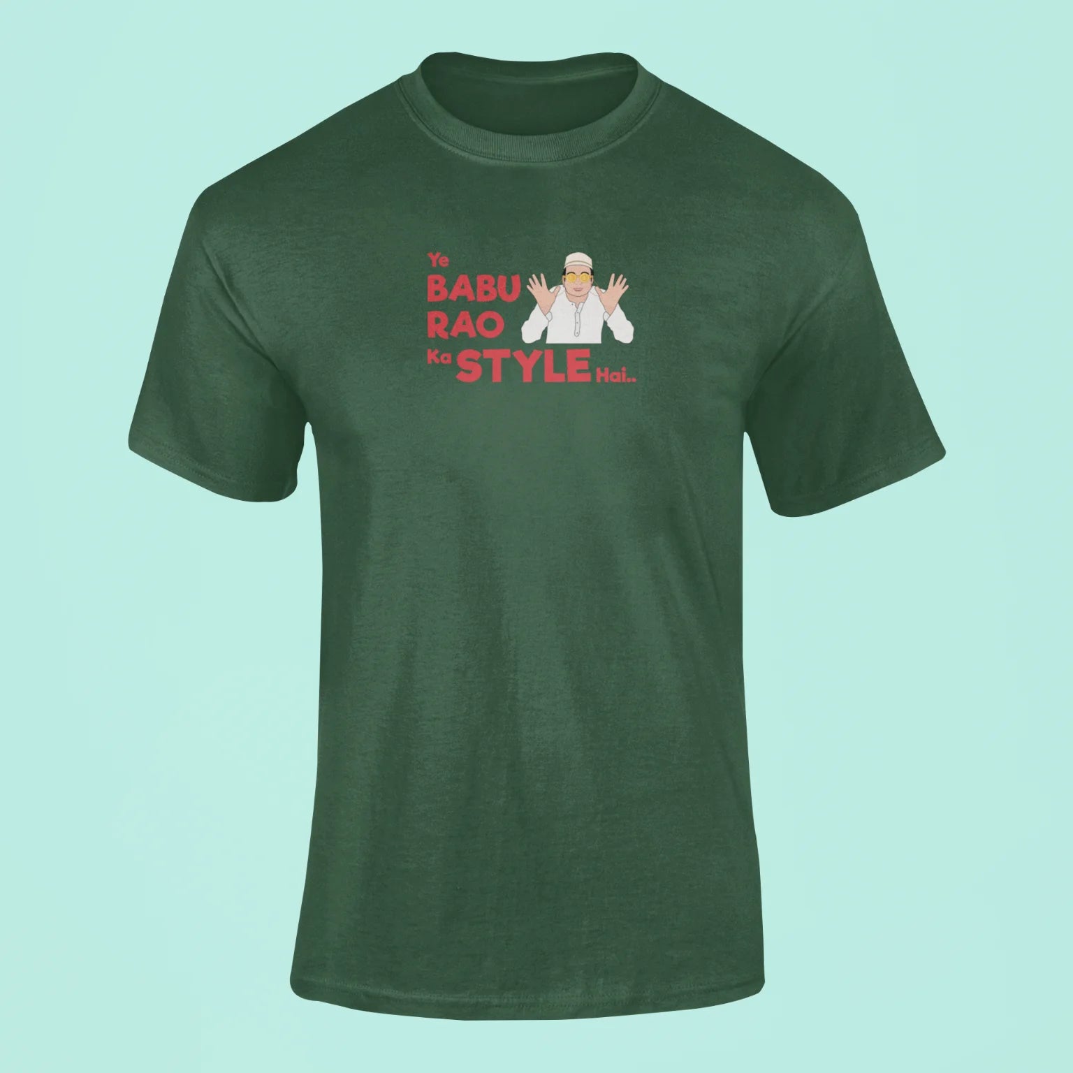 ye babu rao ka style hai t shirt green