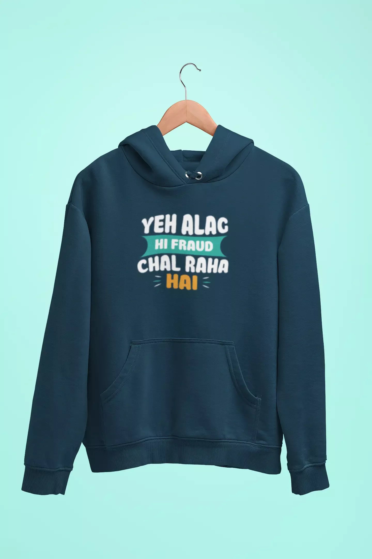 yeh alag hi fraud chal raha hai unisex hoodie navy blue
