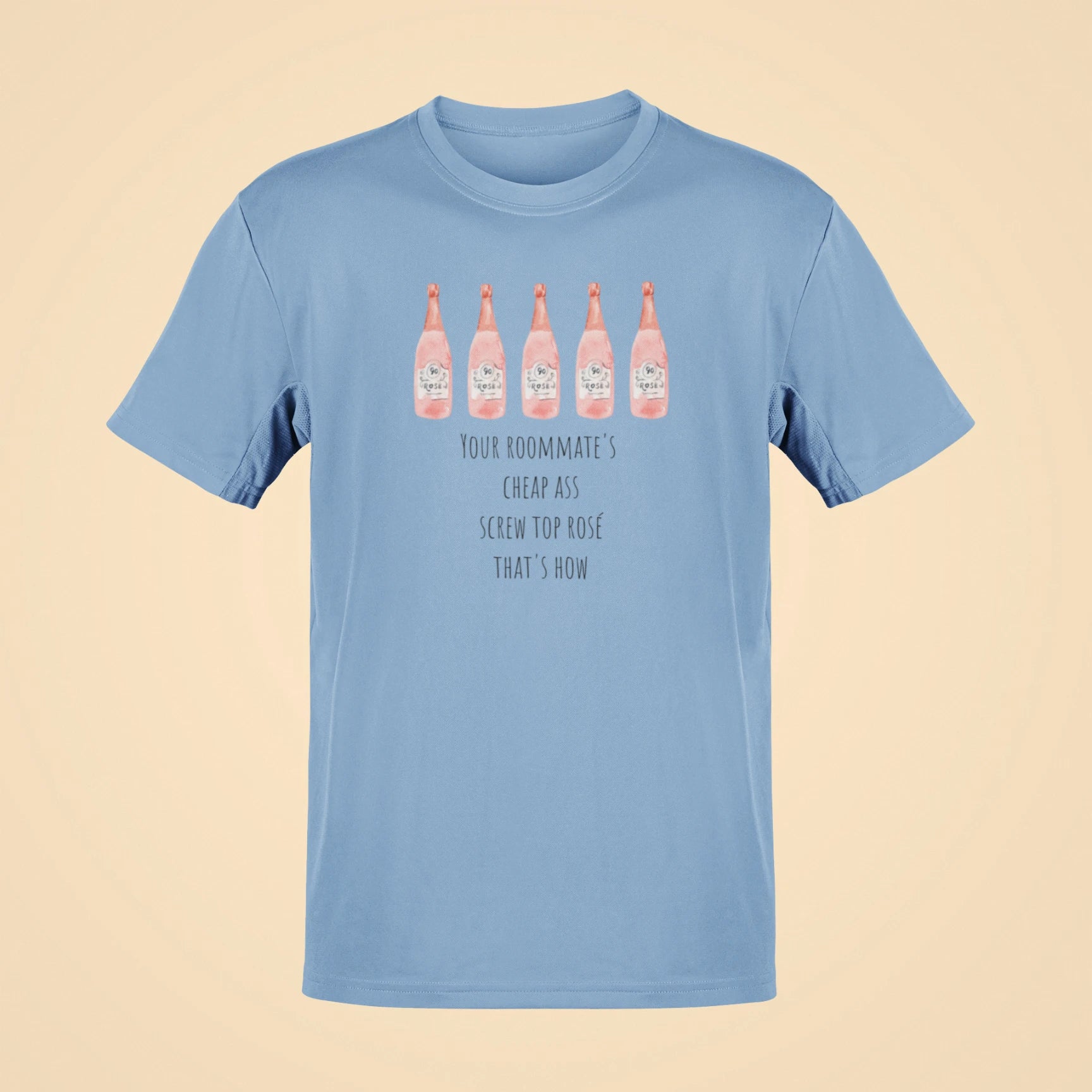 your roommates cheap ass screw top rose thats how oversized t shirt baby blue