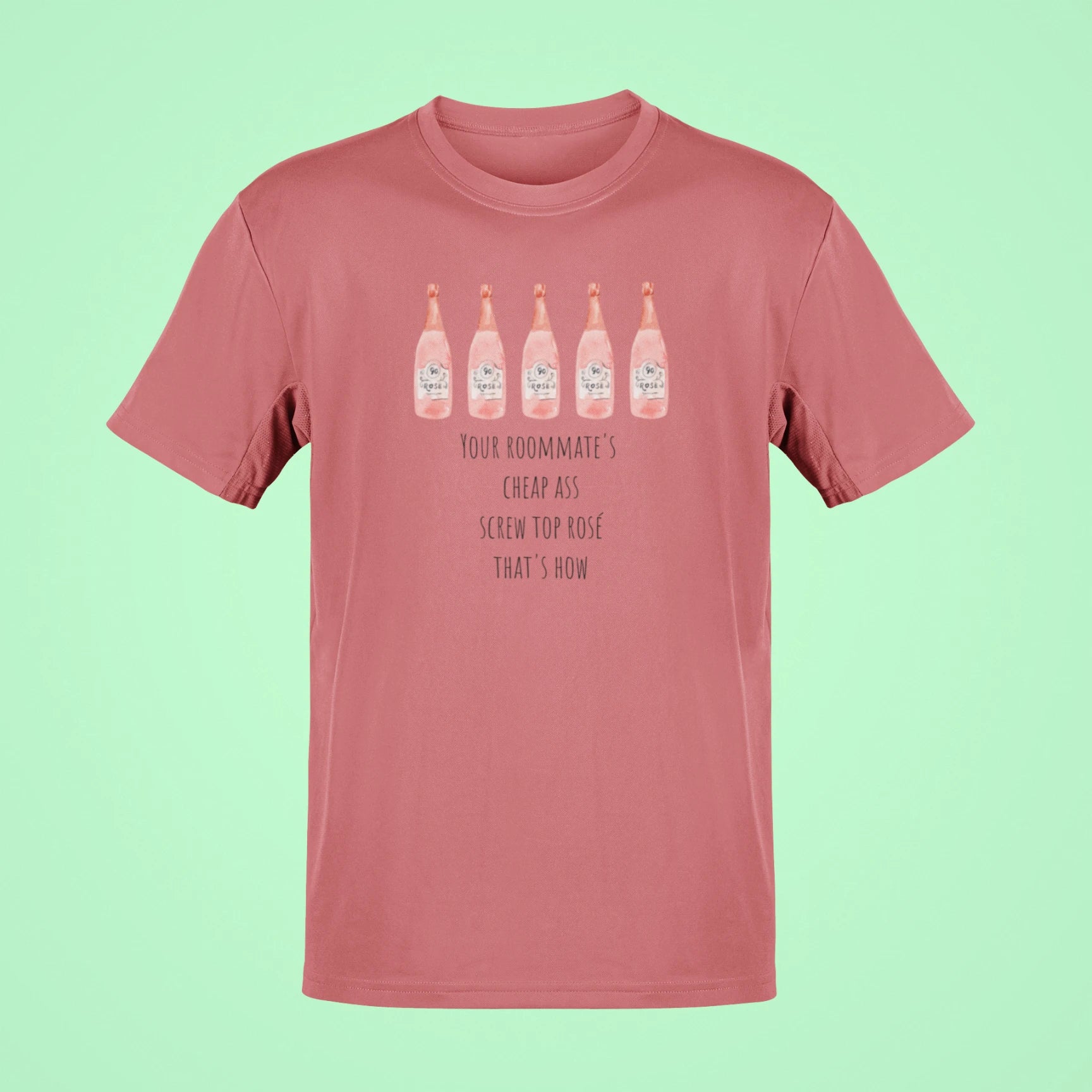 your roommates cheap ass screw top rose thats how oversized t shirt rose