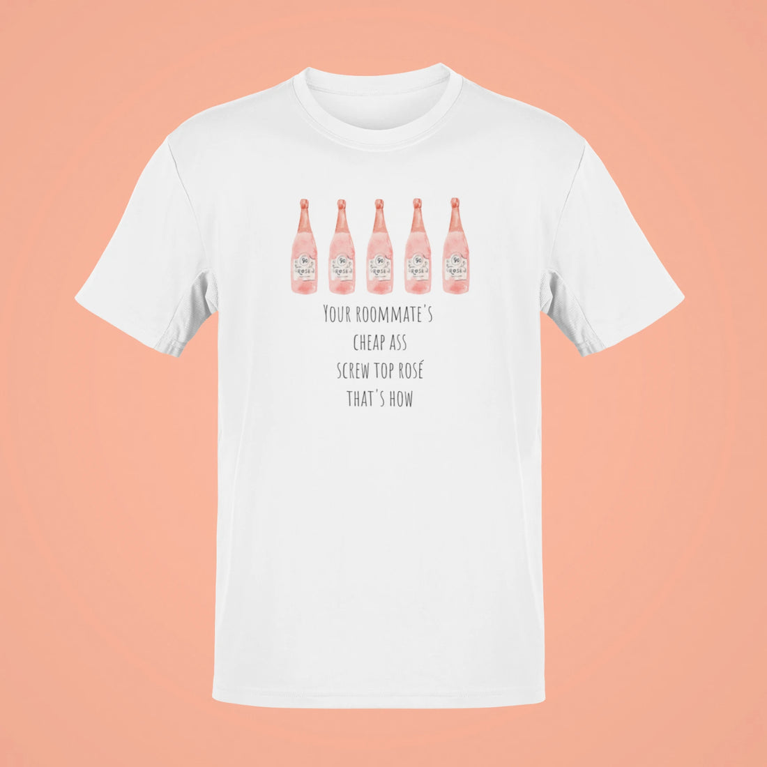 your roommates cheap ass screw top rose thats how oversized t shirt baby blue