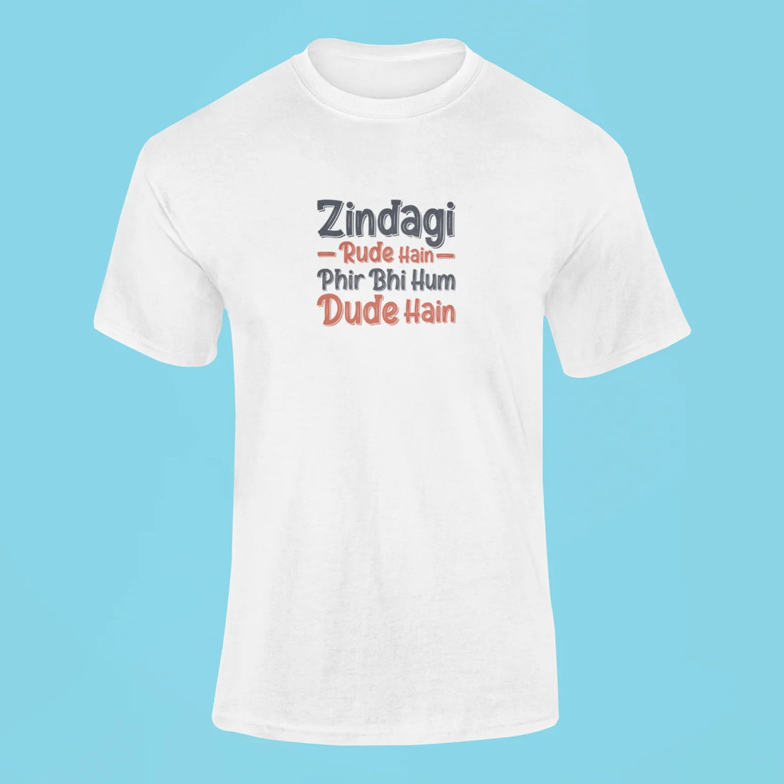 zindagi rude hain fir bhi hum dude hain t shirt butter yellow